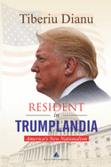 Resident in Trumplandia: America's New Nationalism