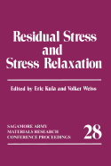 Residual Stress and Stress Relaxation