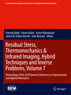 Residual Stress, Thermomechanics & Infrared Imaging, Hybrid Techniques and Inverse Problems, Volume 7: Proceedings of the 2018 Annual Conference on Experimental and Applied Mechanics