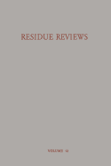 Residue Reviews Residues of Pesticides and other Foreign Chemicals in Foods and Feeds / Rckstands-Berichte Rckstnde von Pesticiden und Anderen Fremdstoffen in Nahrungs- und Futtermitteln - Gunther, Francis A.