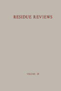 Residue Reviews / Ruckstands-Berichte: Residue of Pesticides and Other Foreign Chemical in Foods and Feeds / Ruckstande Von Pesticiden Und Anderen Fremdstoffen in Nahrungs- Und Futtermitteln