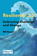 Resilience 2.0: Embracing Challenge and Change