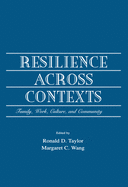 Resilience Across Contexts: Family, Work, Culture, and Community