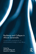 Resilience and Collapse in African Savannahs: Causes and consequences of environmental change in east Africa