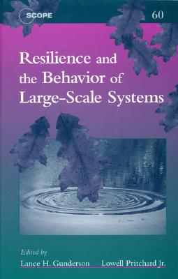 Resilience and the Behavior of Large-Scale Systems: Volume 60 - Gunderson, Lance H, Professor (Editor), and Pritchard, Lowell (Editor)
