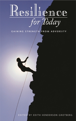Resilience for Today: Gaining Strength from Adversity - Grotberg, Edith H
