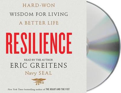 Resilience: Hard-Won Wisdom for Living a Better Life - Greitens, Eric (Read by)