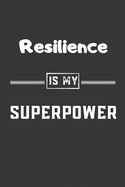 Resilience is my superpower: Blank Lined Journal - Friend, Coworker Notebook (Home and Office Journals)