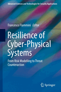 Resilience of Cyber-Physical Systems: From Risk Modelling to Threat Counteraction