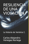 Resiliencia de Una Violaci?n: La historia de Ver?nica C.