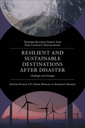 Resilient and Sustainable Destinations After Disaster: Challenges and Strategies
