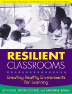 Resilient Classrooms: Creating Healthy Environments for Learning