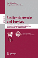 Resilient Networks and Services: Second International Conference on Autonomous Infrastructure, Management and Security, Aims 2008 Bremen, Germany, July 1-3, 2008, Proceedings