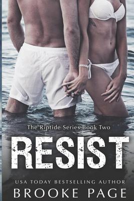 Resist (#2): The Riptide Series - Page, Brooke, and Noelle, Erin (Editor)