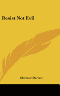 Resist Not Evil