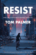 Resist: One Girl's Fight Back Against the Nazis