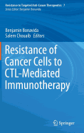 Resistance of Cancer Cells to Ctl-Mediated Immunotherapy