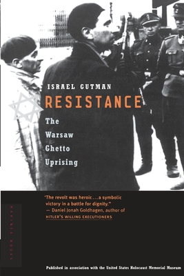 Resistance: The Warsaw Ghetto Uprising - Gutman, Israel, Professor