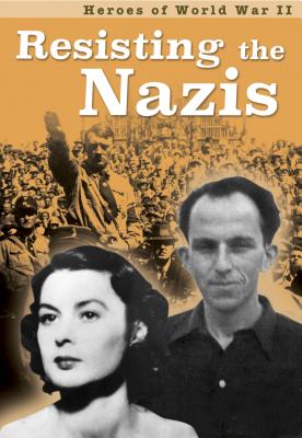 Resisting the Nazis - Throp, Claire, and Williams, Brian, and Williams, Brenda