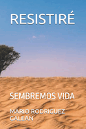 Resistir?: Sembremos Vida