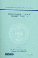 Resolution of Cultural Property Disputes: Papers Emanating from the Seventh PCA International Law Seminar May 23, 2003