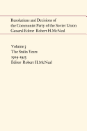 Resolutions and Decisions of the Communist Party of the Soviet Union: The Stalin Years 1929-1953