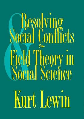 Resolving Social Conflicts and Field Theory in Social Science - Lewin, Kurt