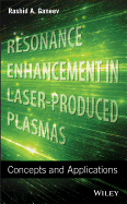 Resonance Enhancement in Laser-Produced Plasmas: Concepts and Applications