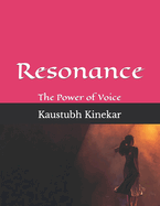 Resonance: The Power of Voice