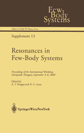 Resonances in Few-Body Systems: Proceedings of the International Workshop, Sarospatak, Hungary, September 4-8, 2000