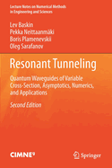 Resonant Tunneling: Quantum Waveguides of Variable Cross-Section, Asymptotics, Numerics, and Applications