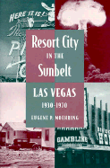 Resort City in the Sunbelt: Las Vegas, 1930-1970