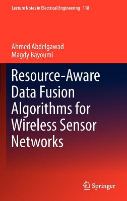 Resource-Aware Data Fusion Algorithms for Wireless Sensor Networks - Abdelgawad, Ahmed, and Bayoumi, Magdy