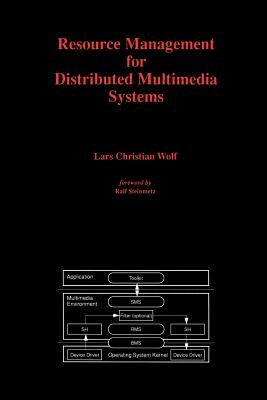 Resource Management for Distributed Multimedia Systems - Wolf, Lars Christian