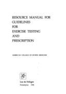 Resource Manual for Guidelines for Exercise Testing and Prescription - American College of Sports Medicine Staf (Editor), and Blair, Steven N.