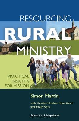 Resourcing Rural Ministry: Practical insights for mission - Martin, Simon, and Hewlett, Caroline, and Orme, Rona
