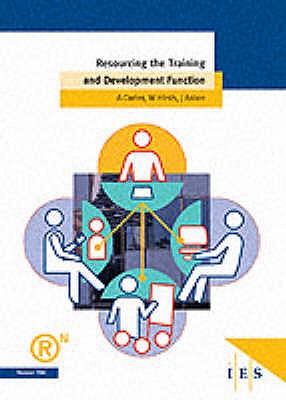 Resourcing the Training and Development Function - Carter, Alison, and Hirsh, Wendy, and Aston, Jane