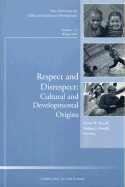 Respect and Disrespect: Cultural and Developmental Origins