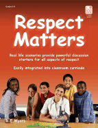 Respect Matters: Real Life Scenarios Provide Powerful Discussion Starters for All Aspects of Respect