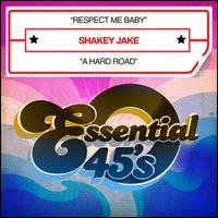 Respect Me Baby/A Hard Road - Shakey Jake