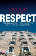 Respect: The Formation of Character in a World of Inequality