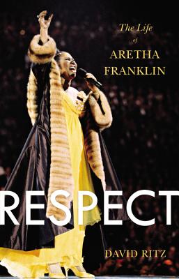 Respect: The Life of Aretha Franklin - Ritz, David