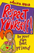 Respect Yourself! - Naik, Anita