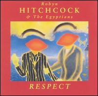 Respect - Robyn Hitchcock & the Egyptians