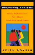 Respecting the Soul: Daily Reflections for Black Lesbians and Gays - Boykin, Keith