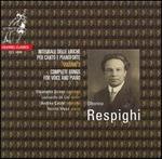 Respighi: Complete Songs for Voice and Piano, Vol. 3