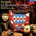 Respighi: La Boutique fantasque; Impressioni brasiliane