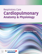 Respiratory Care: Cardiopulmonary Anatomy & Physiology: .