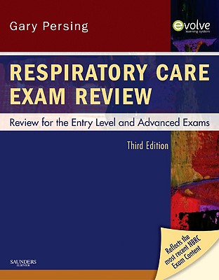 Respiratory Care Exam Review: Review for the Entry Level and Advanced Exams - Persing, Gary, Bs, Rrt