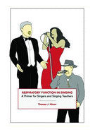 Respiratory Function in Singing: A Primer for Singers and Singing Teachers - Hixon, Thomas J